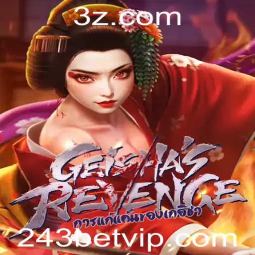 Descubra o Mundo de GeishasRevenge e as Oportunidades com 243bet