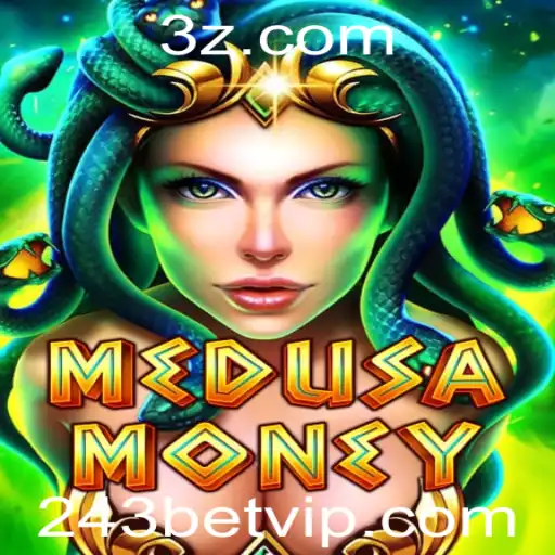 Descubra o Fascinante Universo de MedusaMoney e o Impacto da 243bet